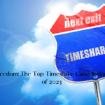 Unlocking Freedom The Top Timeshare Cancellation Companies of 2023