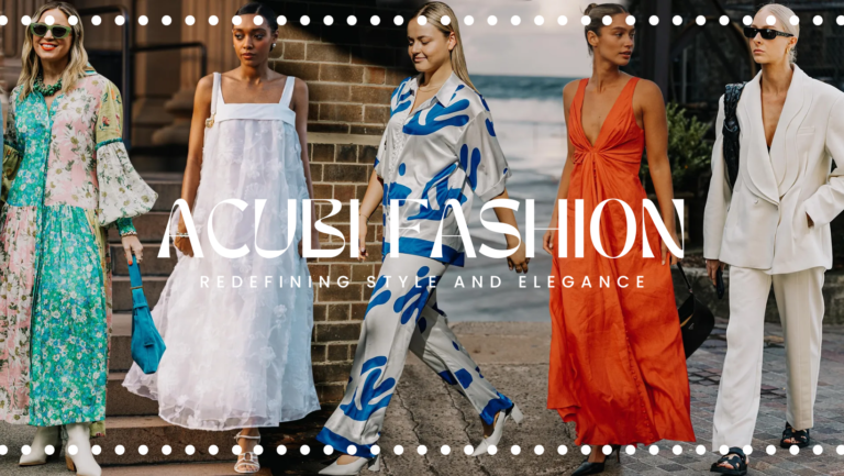 Acubi Fashion: Redefining Style and Elegance - Giejo Magazine