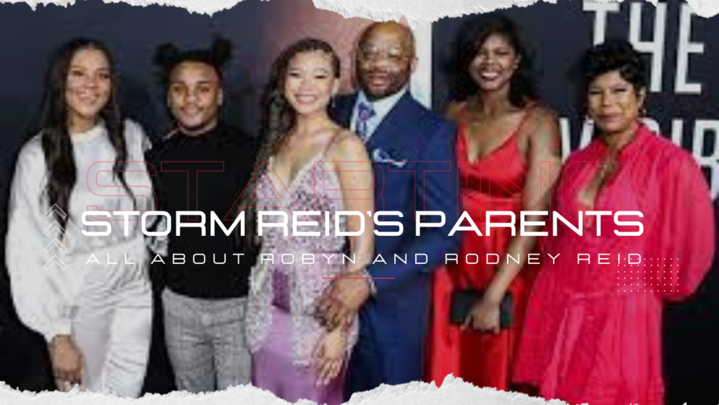 Storm Reid’s Parents: All About Robyn and Rodney Reid - Giejo Magazine