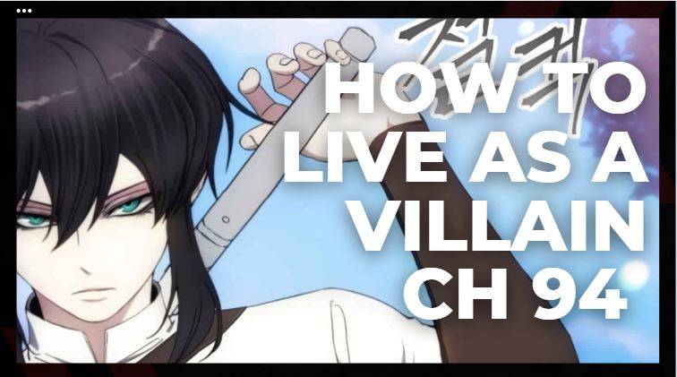 How to Live As a Villain Ch 94 – Watch Now in 2023