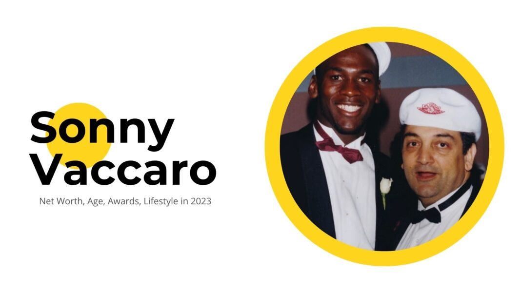 Sonny Vaccaro Net Worth, Age, Awards, Lifestyle in 2023 - Giejo Magazine