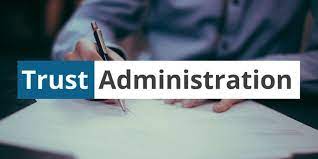 Exploring the Benefits of Trust Administration