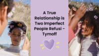 A True Relationship is Two Imperfect People Refusi - Tymoff