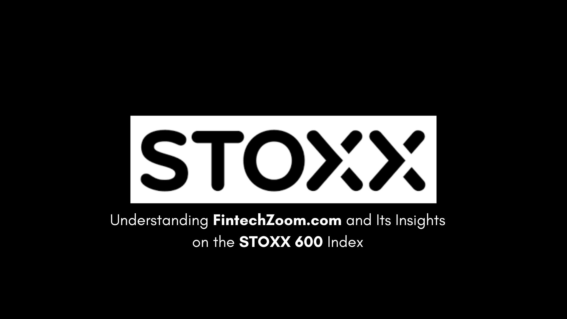 Fintechzoom.com Stoxx 600