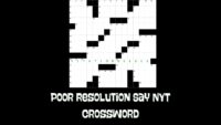 Poor Resolution Say NYT Crossword