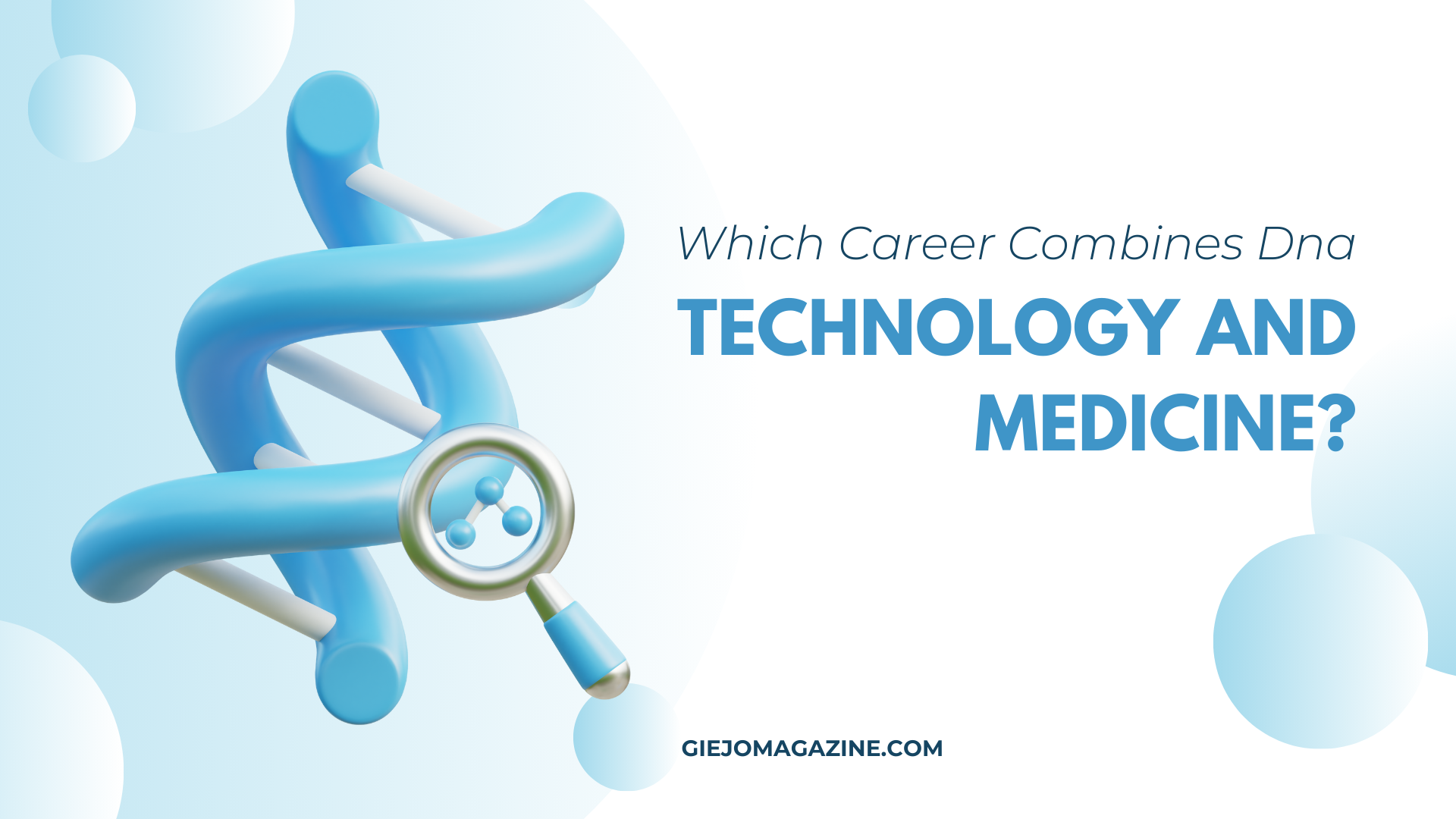 which career combines dna technology and medicine